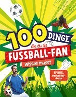 bokomslag 100 Dinge, die du als Fußball-Fan wissen musst