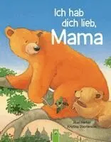 Jillian Harker, Schwager & Steinlein Verlag - Ich hab dich lieb, Mama | Ab 2 Jahren, Inbunden