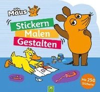 bokomslag Die Maus - Stickern, Malen, Gestalten: Mit 250 Stickern.