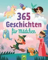 bokomslag 365 Geschichten für Mädchen  | Vorlesebuch für Kinder ab 3 Jahren