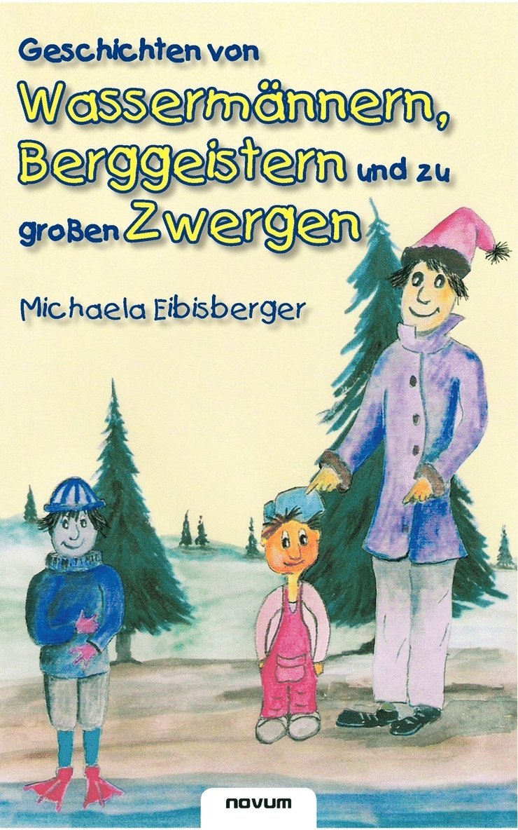 Michaela Eibisberger - Geschichten von Wassermännern, Berggeistern und zu großen Zwergen, Häftad. Tillgänglighet: Lägg i varukorg
