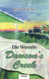 bokomslag Dawson's Creek - Die Wurzeln