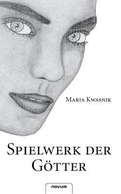 Maria Kwasnik - Spielwerk der Götter, Häftad