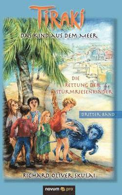 Skulai Richard Oliver - Tiraki, das Kind aus dem Meer - Band III, Häftad. Tillgänglighet: Lägg i varukorg