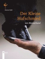 bokomslag Der kleine Hufschmied von Meisterhand