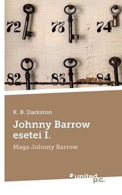 bokomslag Johnny Barrow esetei I.