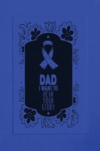 bokomslag Dad, I Want to Hear Your Story: A Father's Guided Journal To Share His Life & His Love