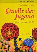 bokomslag Geheimnisvolle Quelle der Jugend. Das Hormon DHEA