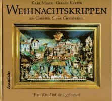 Weihnachtskrippen aus Garsten, Steyr, Christkindl 1