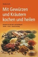 bokomslag Mit Gewürzen und Kräutern kochen und heilen