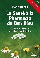 bokomslag La Sante a la Pharmacie Du Bon Dieu: Conseils d'Utilisation Des Plantes Medicinales