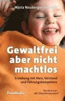 Maria Neuberger-Schmidt - Gewaltfrei, aber nicht machtlos, Inbunden