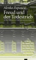 Alenka Zupancic, Hg. vom Sigmund Freud Museum, dem Arbeitskreis Kulturanalyse Wien - Freud und der Todestrieb, Häftad