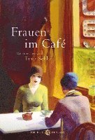 Tanja Schlie - Frauen im Café, Inbunden