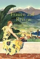 Tanja Schlie - Frauen auf Reisen, Inbunden