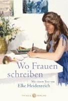 Elke Heidenreich - Wo Frauen schreiben, Inbunden