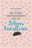 bokomslag Das kleine Handtaschenbuch für die Lebenskünstlerin