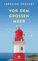 Lorraine Fouchet - Vor dem großen Meer, Inbunden