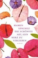 Mamen Sánchez - Die schönste Art, sein Herz zu verlieren, Häftad