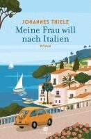 Johannes Thiele - Meine Frau will nach Italien, Häftad. Tillgänglighet: Lägg i varukorg