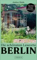 Janina Abels - Die schönsten Leseorte Berlin, Inbunden