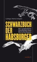 Hannes Leidinger, Verena Moritz, Berndt Schippler - Schwarzbuch der Habsburger, Häftad