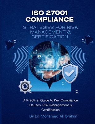 bokomslag ISO 27001 Compliance Strategies for Risk Management & Certification