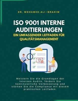 Mohamed-Ali Ibrahim, DR. MOHAMED-ALI IBRAHIM - ISO 9001 Internes Auditieren - Ein Umfassender Leitfaden für Qualitätsmanagement, Häftad