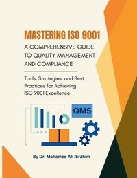bokomslag Mastering ISO 9001: Tools, Strategies, and Best Practices for Achieving ISO 9001 Excellence
