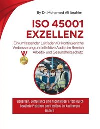 bokomslag Ein umfassender Leitfaden für kontinuierliche Verbesserung und effektive Audits im Bereich Arbeits- und Gesundheitsschutz: Sicherheit, Compliance und