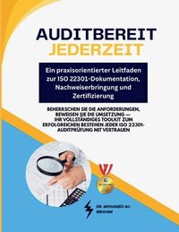 bokomslag Auditbereit jederzeit - Ein praxisorientierter Leitfaden zur ISO 22301-Dokumentation, Nachweiserbringung und Zertifizierung: Beherrschen Sie die Anfor