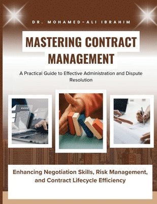 bokomslag Mastering Contract Management: Enhancing Negotiation Skills, Risk Management, and Contract Lifecycle Efficiency