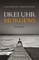 Gianrico Carofiglio - Drei Uhr morgens, Inbunden