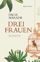 Dacia Maraini - Drei Frauen, Inbunden