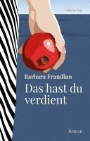 Barbara Frandino - Das hast du verdient, Inbunden
