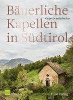 Bäuerliche Kapellen in Südtirol 1