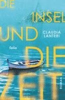 Claudia Lanteri - Die Insel und die Zeit, Inbunden