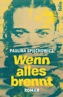 Paulina Spiechowicz - Wenn alles brennt, Inbunden