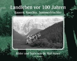 Karl Kaser - Landleben vor 100 Jahren, Inbunden