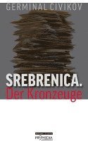 bokomslag Srebrenica. Der Kronzeuge