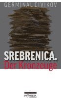 bokomslag Srebrenica. Der Kronzeuge