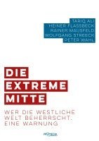 Tariq Ali, Heiner Flassbeck, Rainer Mausfeld, Wolfgang Streeck, Peter Wahl - Die extreme Mitte, Häftad