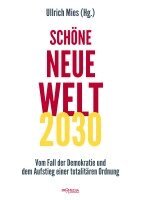 Hermann Ploppa, Ernst Wolff, Andreas Neumann, Marco Pizzuti, Daniel Sandmann, Wolfram Rost, Pieter Stuurman, Caitlin Johnstone, Ullrich Mies, Anselm Lenz, Jens Bernert, Matthias Burchardt, Anneliese Fikentscher, Walter Weber, Hannes Hofbauer, C. J. Hopkins, Peter Koenig, Ullrich Mies - Schöne Neue Welt 2030, Häftad