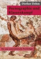 Diether Dehm - Pornographie und Klassenkampf, Häftad