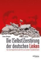 Die (Selbst)Zerstörung der deutschen Linken 1