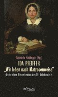 bokomslag Ida Pfeiffer - "Wir leben nach Matrosenweise"