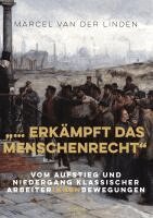 Marcel Van Der Linden - "... erkämpft das Menschenrecht", Häftad