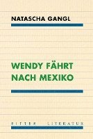 Natascha Gangl - Wendy fährt nach Mexiko, Häftad