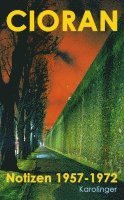 E. M. Cioran, Simone Boué - NOTIZEN 1957-1972, Inbunden