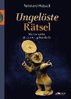 Reinhard Habeck - Ungelöste Rätsel, Inbunden
